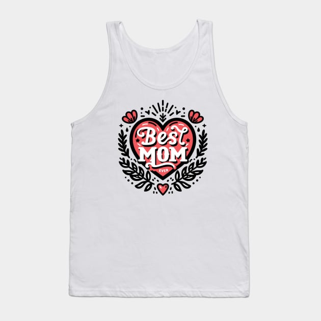 Best Mom Ever Tank Top by Vehicles-Art